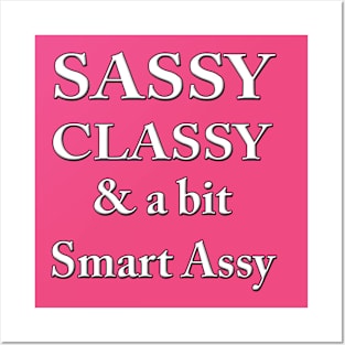 Sassy & Classy Posters and Art